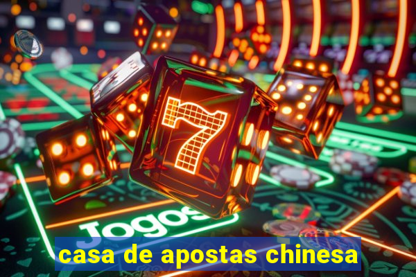 casa de apostas chinesa